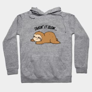 Takin It Slow Cute Sloth Pun Hoodie